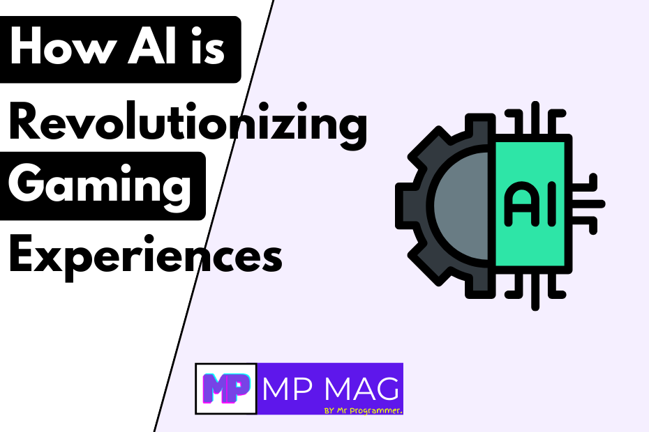 How AI is Revolutionizing Gaming Experiences