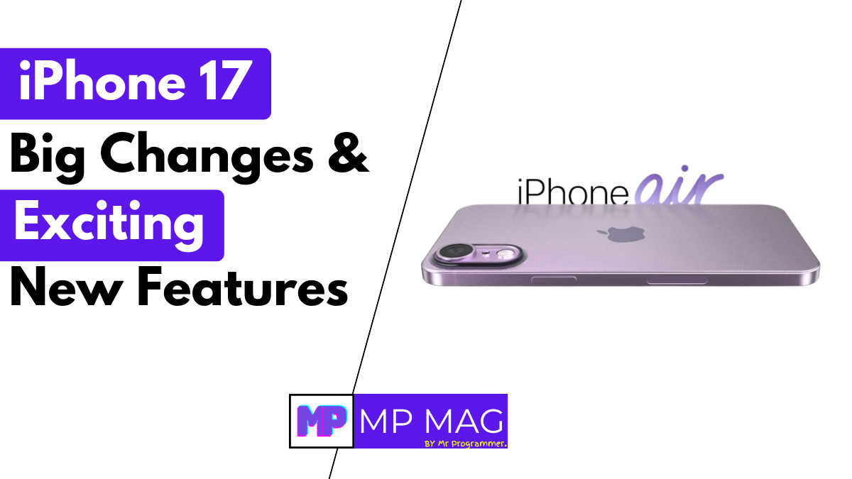 iPhone 17: Big Changes and Exciting New Features