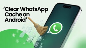 How to Delete WhatsApp Cache on Android Quickly
